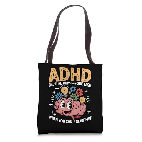 ADHD Why Finish One Task When You Can Start Five Tote Bag