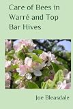 Care of Bees in Warre and Top Bar Hives