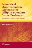 Numerical Approximation Methods for Elliptic Boundary Value Problems: Finite and Boundary Elements