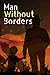 Man Without Borders: A Biography of Determination, Endurance and Love