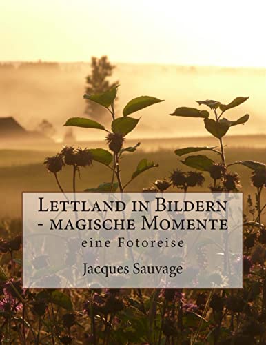 Lettland in Bildern - magische Momente: eine Fotoreise (Sauvage Photobooks) (German Edition)