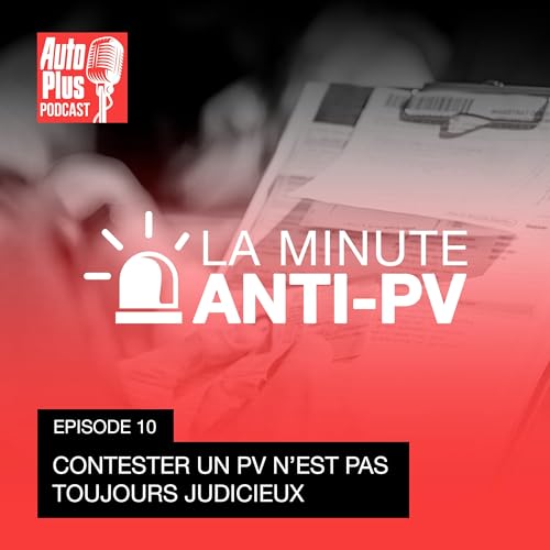 &Eacute;pisode 10 - Contester un PV n'est pas toujours judicieux