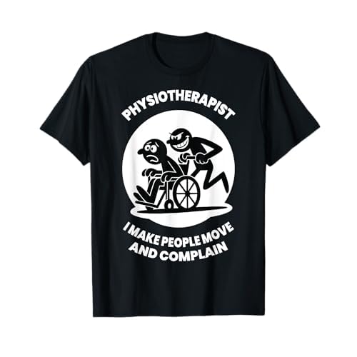 Physiotherapie Lustiger Physiotherapeut I Make People Move T-Shirt