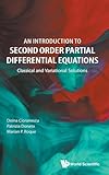 INTRODUCTION TO SECOND ORDER PARTIAL DIFFERENTIAL EQUATIONS, AN: CLASSICAL AND VARIATIONAL SOLUTIONS