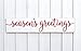SEASON'S GREETINGS Sign - Carved in a 48