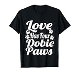 Funny Love Has Four Dobie Paws Dobermann Dog Lover Puppy Humour Dog Walking