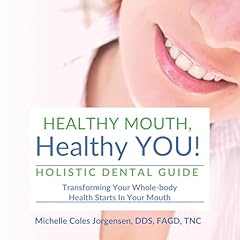 Healthy Mouth, Healthy You! Audiolibro Por Dr. Michelle Coles Jorgensen arte de portada