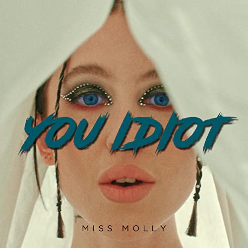 You Idiot [Explicit] : Miss Molly: Amazon.fr: Téléchargement de Musique