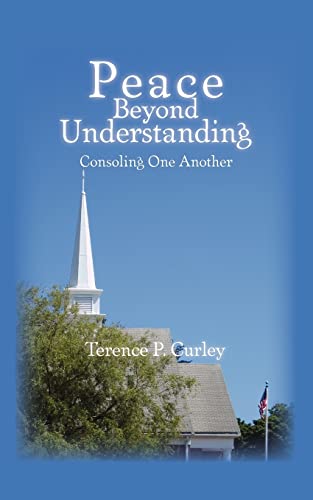 Peace Beyond Understanding: Consoling One Another