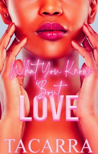 What You Know 'Bout Love