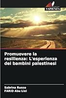 Promuovere la resilienza: L'esperienza dei bambini palestinesi (Italian Edition) 6208677262 Book Cover