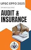 Audit and Insurance for UPSC EPFO & Competitive Exams: Comprehensive Guide on Auditing Concepts, Insurance Principles, and Financial Governance for UPSC, EPFO, SSC, Banking & Other Government Exams