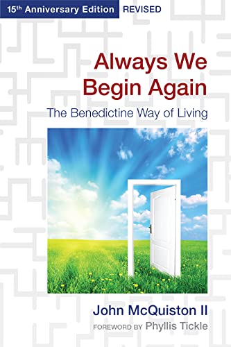 Always We Begin Again: The Benedictine Way of Living (15th Anniversary Edition, Revised)