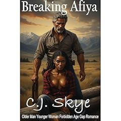 Breaking Afiya - An Older Man&rsquo;s Belt, a Younger Woman&rsquo;s Surrender Audiolibro Por C.J. Skye arte de portada