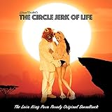  The Circle Jerk of Life (Original Motion Picture Soundtrack) [Explicit]