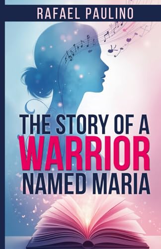 The Story of a Warrior Named Maria (English Edition)