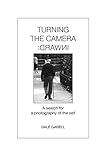 Turning the Camera Inward: A search for a photography of the self