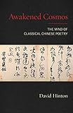 Awakened Cosmos: The Mind of Classical Chinese Poetry