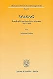 wasagasse  WASAG.: Die Geschichte eines Unternehmens 1891 - 1966. (Schriften zur Wirtschafts- und Sozialgeschichte)