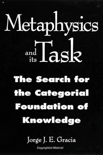 Metaphysics and Its Task: The Search for the Categorial Foundation of Knowledge (Philosophy)