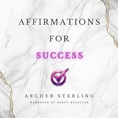 Affirmations for Success Audiolibro Por Archer Sterling arte de portada