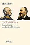 Gold und Eisen: Bismarck und sein Bankier Bleichröder - Fritz Stern