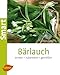 Produktbild Bärlauch: Ernten, zubereiten, genießen (Smart Gartenbuch)