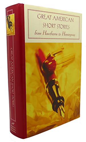 Great American Short Stories: From Hawthorne to Hemingway (Barnes & Noble Classics)
