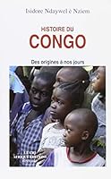 Histoire du congo, des origines a nos jours 287106539X Book Cover