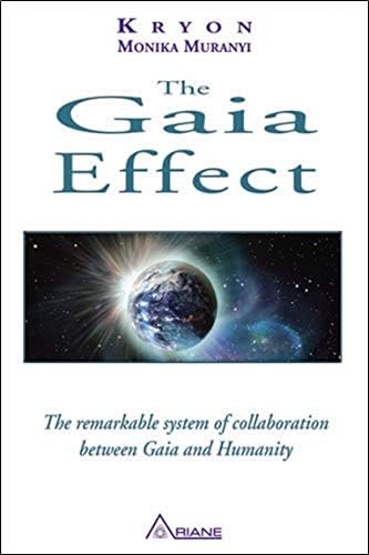 The Gaia Effect: The Remarkable System of Collaboration Between Gaia and Humanity