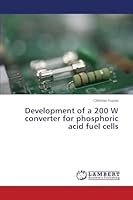Development of a 200 W converter for phosphoric acid fuel cells 3659639451 Book Cover