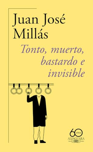 Tonto, muerto, bastardo e invisible (60.º aniversario de Alfaguara) (Hispánica)