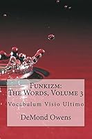 Funkizm: The Words, Volume 3: Vocabulum Visio Ultimo 1516908694 Book Cover