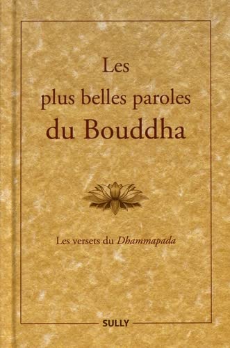 Sully Les plus belles paroles du Bouddha: Les versets du Dhammapada