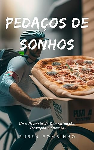 Pedaços de Sonhos: A Jornada Inspiradora de um Empreendedor de Sucesso