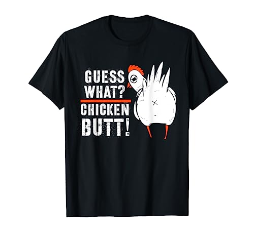 Funny Guess What? Chicken Butt! Humour Joke Maglietta