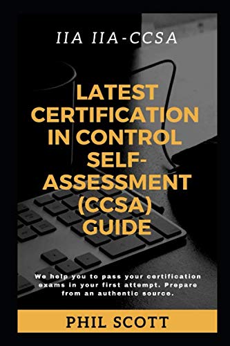 Latest Certification in Control Self- Assessment (CCSA) Guide: IIA IIA-CCSA