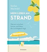 Mein Leben am Strand: Warum zwischen Sonne und Meer die Leichtigkeit liegt