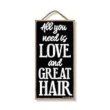 Honey Dew Gifts Salon Decor, All You Need is Love and Great Hair 5 inch by 10 inch Hanging Sign,...