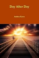 Day After Day 0557979668 Book Cover