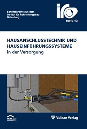Preisvergleich Produktbild Hausanschlusstechnik und Hauseinführungssysteme in der Versorgung (IRO-Schriftenreihe)