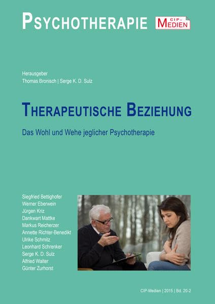 Therapeutische Beziehung: Das Wohl und Wehe jeglicher Psychotherapie