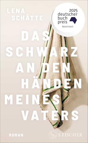 Das Schwarz an den Händen meines Vaters: Roman | Longlist Deutscher Buchpreis 2025