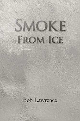 Smoke From Ice Paperback – July 30, 2008