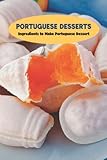  Portuguese Desserts: Ingredients to Make Portuguese Dessert: Best Portuguese Desserts