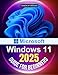 Produktbild Microsoft Windows 11 2025 Guide for Beginners: The Ultimate Beginner's Guide to Mastering Microsoft's Latest Operating System with Tips on Customization, Security, and Performance