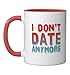 Funny I Don’t Date Anymore Sarcastic Single Freedom Quotes Ceramic Mug, Red/White