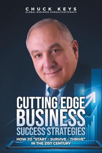 Cutting Edge Business Success Strategies: How to "Start - Survive