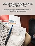 Crossword Challenge Compilation: Mind-Blowing Crossword Puzzles To Test Your Vocabulary
