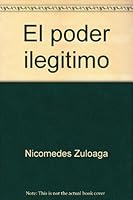 El poder ilegítimo (Serie Planeta/Producto para líderes) 9802711594 Book Cover